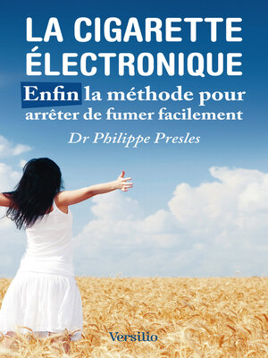 cover image of La cigarette électronique--Enfin la méthode pour arrêter de fumer facilement